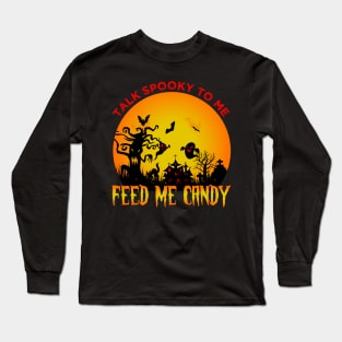 Talk Spooky To Me Long Sleeve T-Shirt